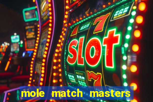 mole match masters ganha dinheiro